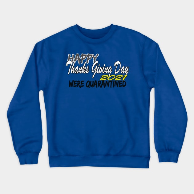 Happy Thanks Giving Day Crewneck Sweatshirt by Riau Boyzz